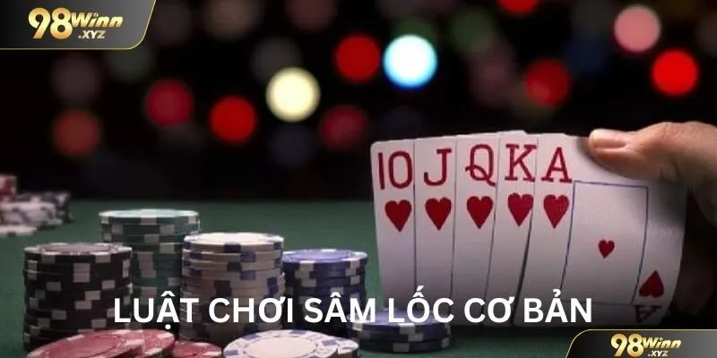 Luật chơi sâm lốc cần nắm