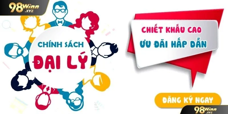 Chính sách đại lý với thưởng hoa hồng khủng đã được triển khai tại 98WIN