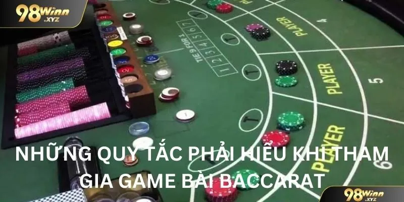Những quy tắc phải hiểu khi tham gia game baccarat