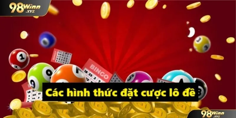 Những hình thức cá độ lô đề tại trang xổ số 98WIN