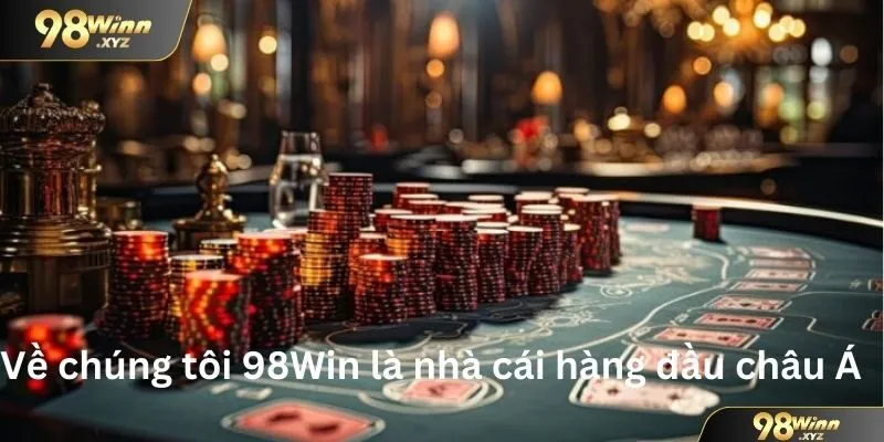 Về chúng tôi 98Win là nhà cái hàng đầu châu Á